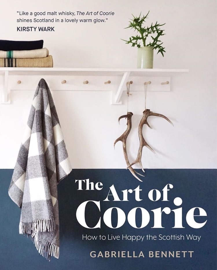 The Art of Coorie: How to Live Happy the Scottish Way by Gabriella Bennett for AUTHOR